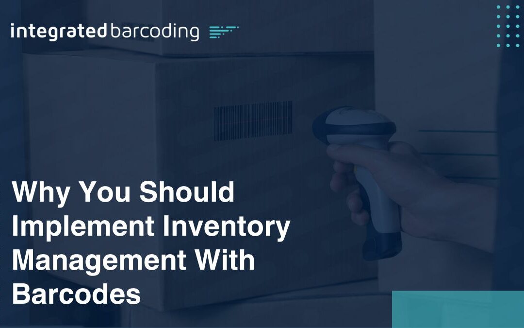 Why You Should Implement Inventory Management With Barcodes